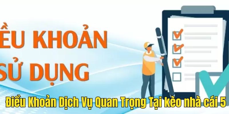 Danh sách điều khoản sử dụng kèo nhà cái 5